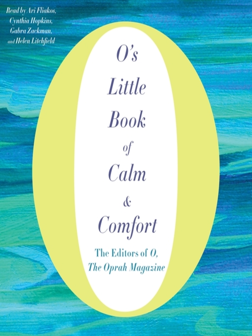 Title details for O's Little Book of Calm & Comfort by O, The Oprah Magazine - Available
